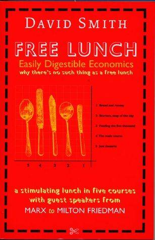 Free Lunch. Easily Digestible Economics