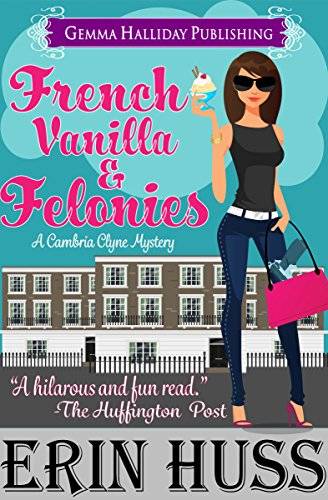 French Vanilla & Felonies: a funny romantic mystery