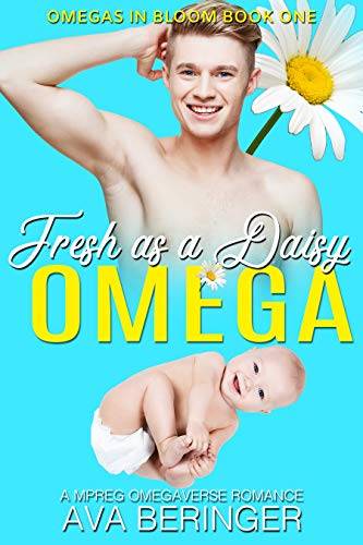 Fresh As A Daisy Omega: A MPREG Omegaverse Romance