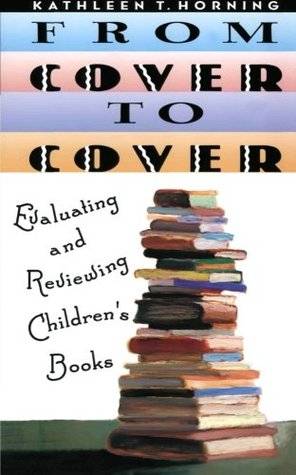 From Cover to Cover: Evaluating and Reviewing Children's Books