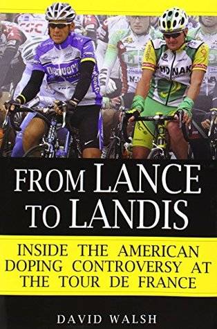 From Lance to Landis: Inside the American Doping Controversy at the Tour de France