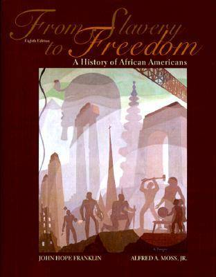 From Slavery to Freedom: A History of African Americans