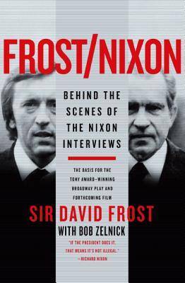 Frost/Nixon: Behind the Scenes of the Nixon Interviews