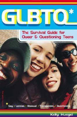 GLBTQ*: The Survival Guide for Queer & Questioning Teens