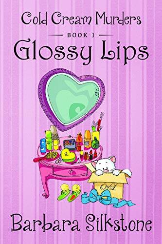 GLOSSY LIPS: COLD CREAM MURDERS - Book 1