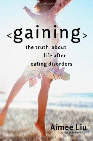 Gaining: The Truth About Life After Eating Disorders