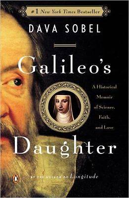 Galileo's Daughter: A Historical Memoir of Science, Faith and Love