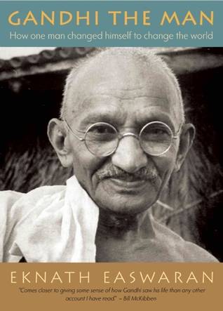 Gandhi the Man: How One Man Changed Himself to Change the World