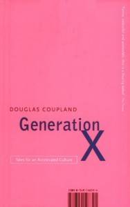 Generation X: Tales for an Accelerated Culture