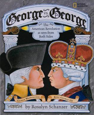 George vs. George: The American Revolution As Seen from Both Sides