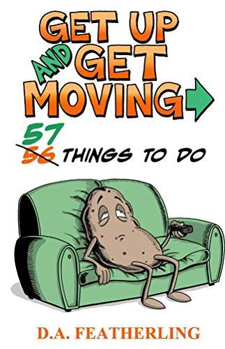 Get Up and Get Moving: 57 Things To Do