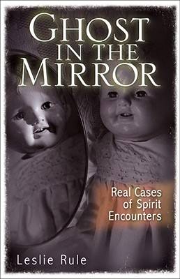 Ghost in the Mirror: Real Cases of Spirit Encounters