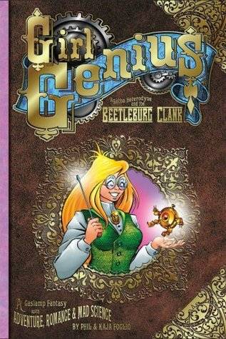 Girl Genius, Vol. 1: Agatha Heterodyne and the Beetleburg Clank