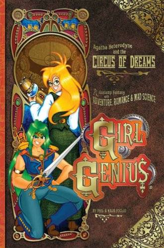 Girl Genius, Vol. 4: Agatha Heterodyne and the Circus of Dreams