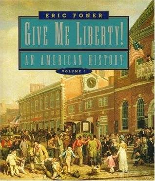 Give Me Liberty!: An American History to 1877