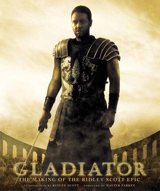 Gladiator - The Making of the Ridley Scott Epic