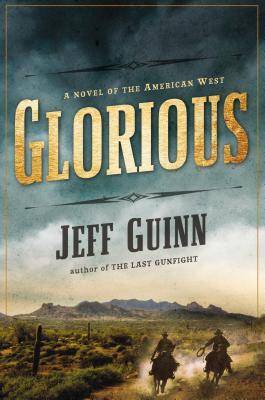 Glorious: A Novel of the American West