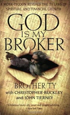 God Is My Broker: A Monk-Tycoon Reveals the 7 1/2 Laws of Spritual and Financial Growth