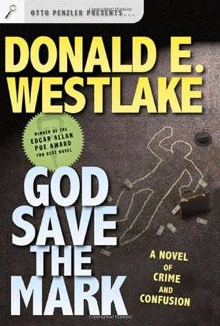 God Save the Mark: A Novel of Crime and Confusion