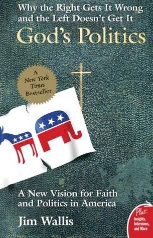 God's Politics: Why the Right Gets It Wrong and the Left Doesn't Get It