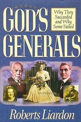 Gods Generals Volume 1: Why They Succeeded and Why Some Fail