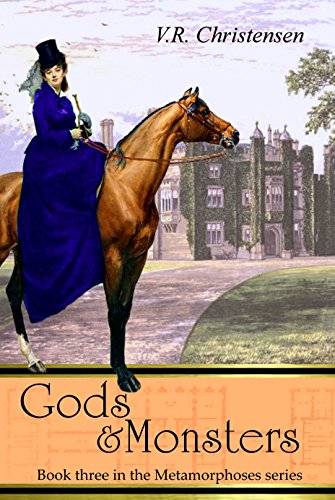 Gods and Monsters: Book three in the Metamorphoses series (stand alone)