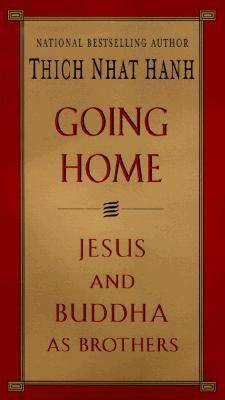 Going Home: Jesus and Buddha as Brothers