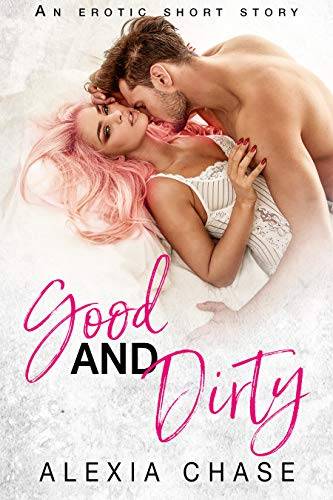 Good and Dirty: An Erotic Short Story