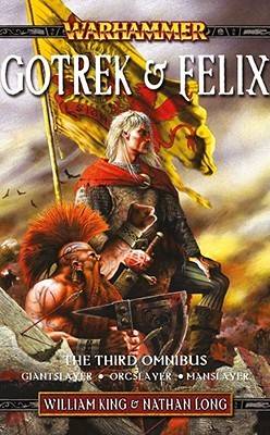 Gotrek & Felix: The Third Omnibus