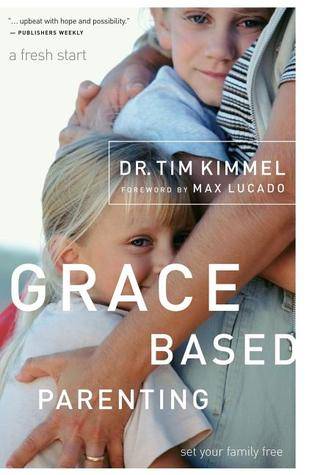 Grace Based Parenting: Set Your Family Free