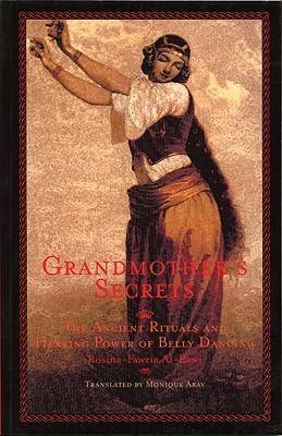 Grandmother's Secrets: Ancient Rituals and Healing Power of Belly Dancing