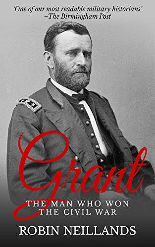 Grant: The Man who Won The Civil War