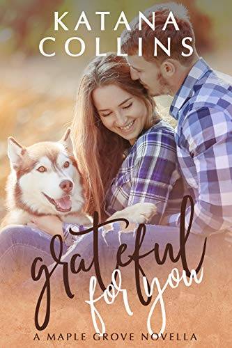 Grateful for You: A Thanksgiving Small Town Romance Novella (Maple Grove)