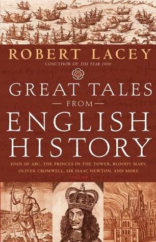 Great Tales from English History, Vol 2: Joan of Arc, the Princes in the Tower, Bloody Mary, Oliver Cromwell, Sir Isaac Newton & More