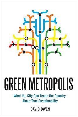 Green Metropolis: What the City Can Teach the Country About True Sustainability