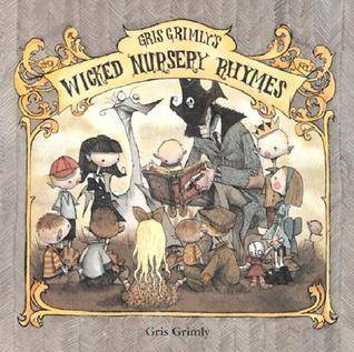 Gris Grimly's Wicked Nursery Rhymes