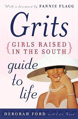 Grits (Girls Raised in the South) Guide to Life