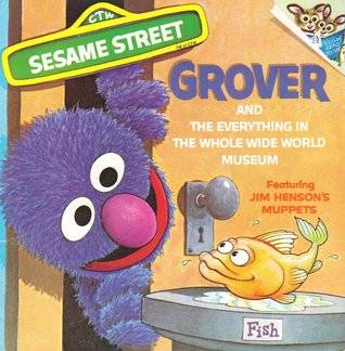 Grover and the Everything in the Whole Wide World Museum