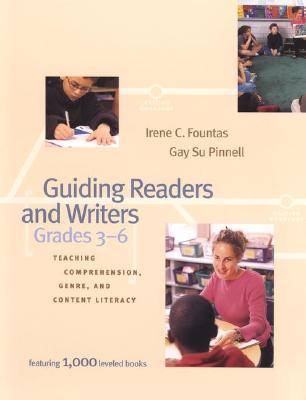 Guiding Readers and Writers: Teaching Comprehension, Genre, and Content Literacy