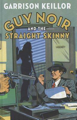 Guy Noir and the Straight Skinny