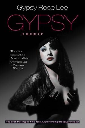 Gypsy: Memoirs of America's Most Celebrated Stripper