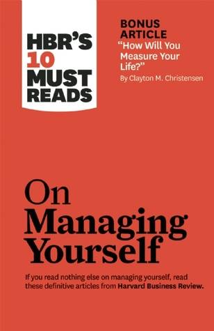 HBR's 10 Must Reads on Managing Yourself