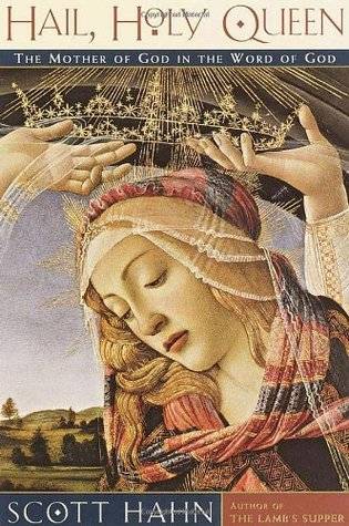 Hail, Holy Queen: The Mother of God in the Word of God