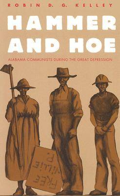 Hammer and Hoe: Alabama Communists During the Great Depression