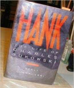 Hank: The Life of Charles Bukowski