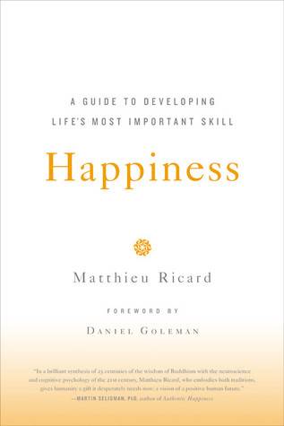 Happiness: A Guide to Developing Life's Most Important Skill