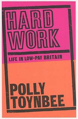 Hard Work: Life In Low Pay Britain