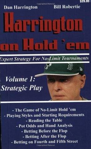 Harrington on Hold 'em: Expert Strategy for No-Limit Tournaments. Volume I: Strategic Play