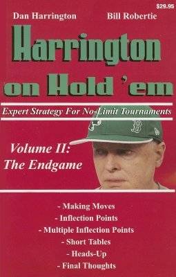 Harrington on Hold 'em: Expert Strategy for No-Limit Tournaments. Volume II: The Endgame