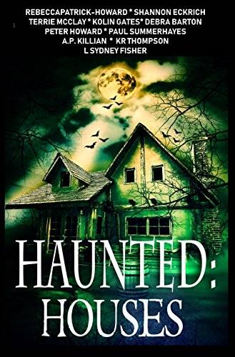 Haunted: Houses: A Collection of 11 Ghost Stories